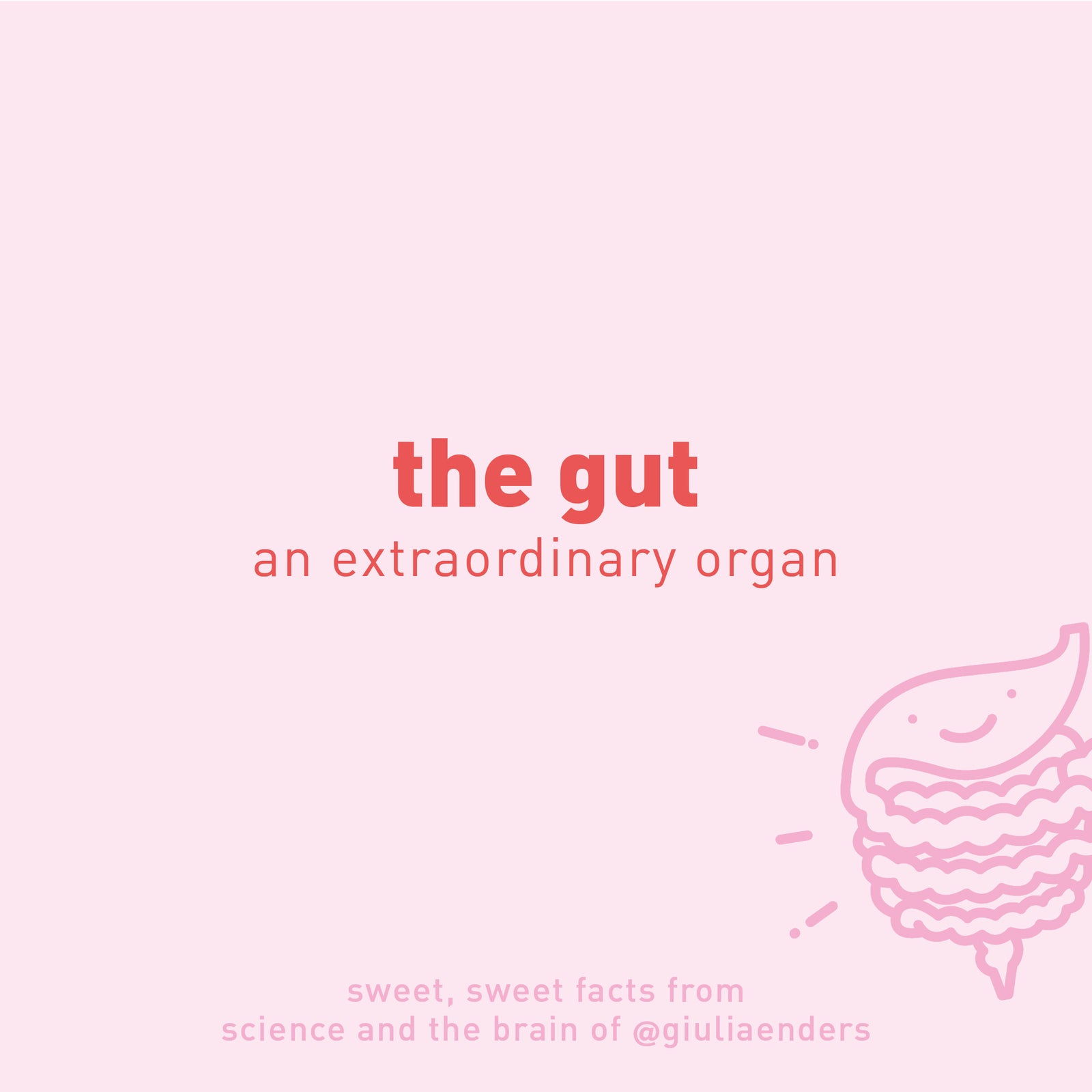 F A C T: from gut queen Giulia Enders