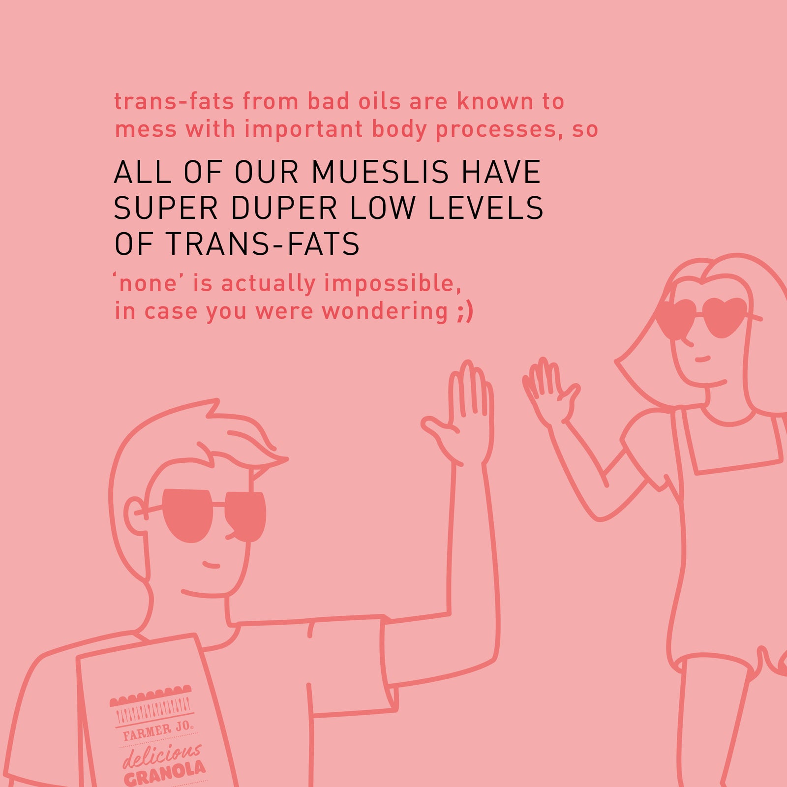 F A C T: super duper low levels of trans-fats