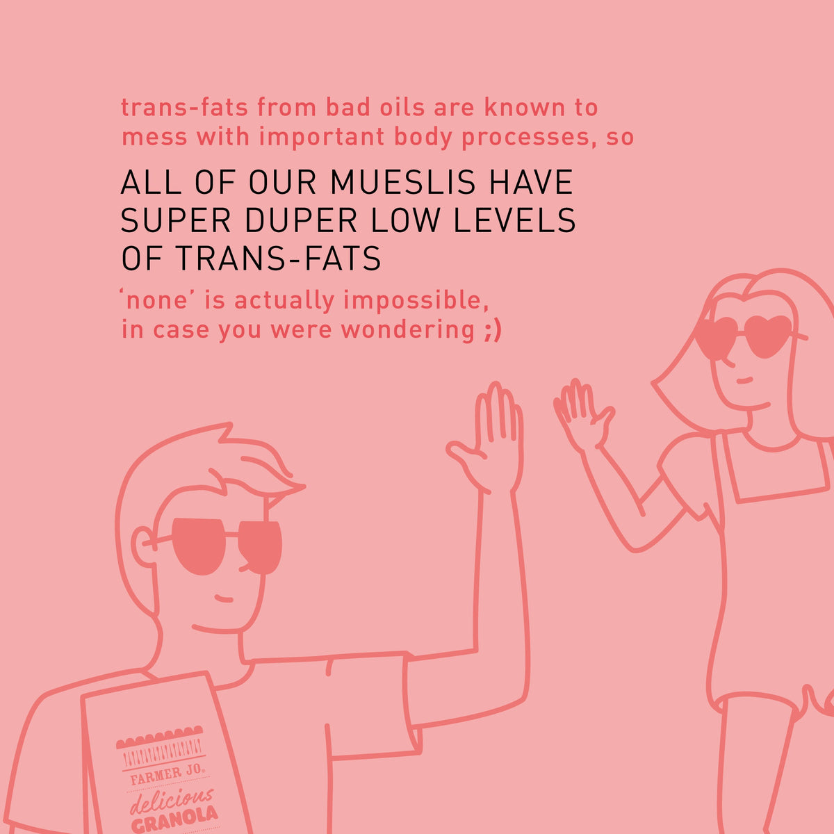 F A C T: super duper low levels of trans-fats - FarmerJo
